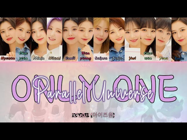 IZ*ONE (아이즈원) - 'Only One / Parallel Universe (평행우주)' (Rom/Han/Eng) Color-Coded Lyrics class=