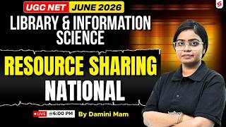 UGC NET  Library & Information Science | Resource sharing: National UGC NET By Damini Mam