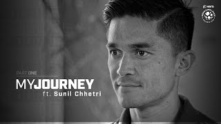 My Journey ft. Sunil Chhetri | Part One