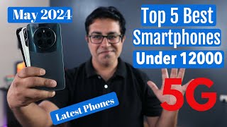 Top 5 Best 5G Phones Under 12000 in May 2024 I Best Smartphone Under 12K