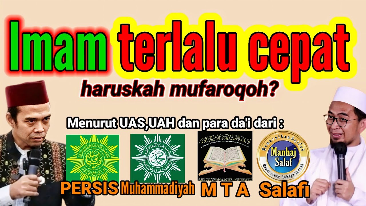 Bacaan imam terlalu cepat | Menurut Salafi, Muhammadiyah, MTA, PERSIS, UAS, UAH