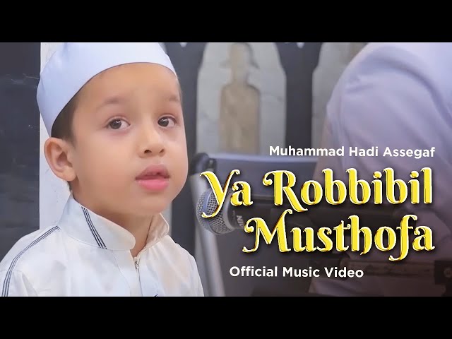 Muhammad Hadi Assegaf - Yarobbibil Musthofa (Official Music Video) class=