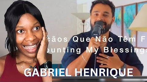 Bênçãos Que Não Têm Fim ( Counting My Blessings) –Gabriel Henrique |REACTION
