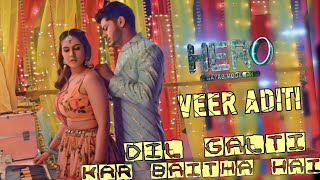 Dil Galti Kar Baitha Hai | VeerDiti Vm 🤩 | Hero Gayab Mode On