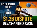 US Court Ruling on Devas-Antrix: Why India May Not Pay $1.2 Billion