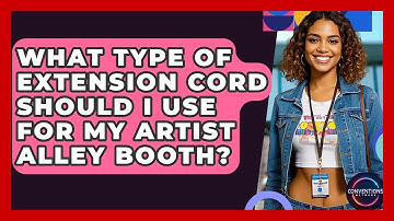 What Type Of Extension Cord Should I Use For My Artist Alley Booth? - Conventions Network