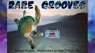 African Pirates - Nightmares on Wax [115 B.P.M.]