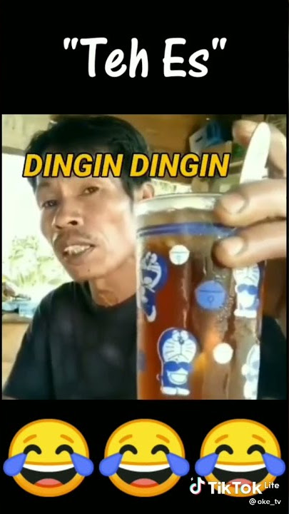 Minumlah Teh Es 😂😂😂
