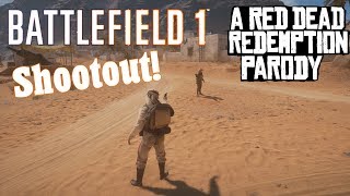 Battlefield 1: Shootout | A Red Dead Redemption Parody