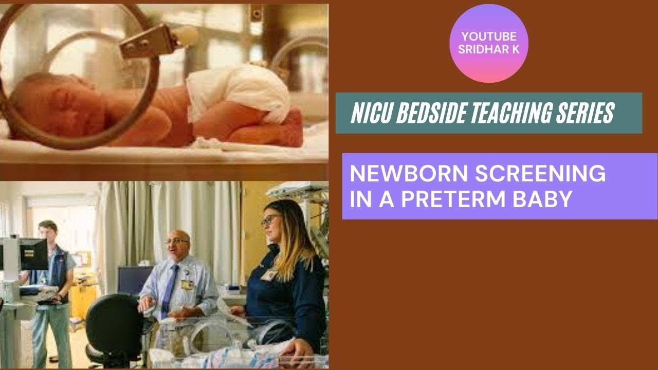 Newborn screening (neonatal screening ) in preterm babies. Dr Sridhar