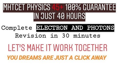 Electrons and photons Best revision list for MHT-CET 2020 part 1// complete chapter in 30 minutes
