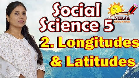 Class 5 Social Science Chapter 2 - Longitude and Latitude - Class 5 Social Science - Chapter 2 ncert