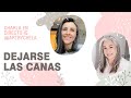 Dejarse las canas, con Dorelly López de @D O D I T O vlogs