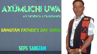 Seps Sangtam | Axümlichi Uwa | Sangtam Fathers' Day Song | Official MV