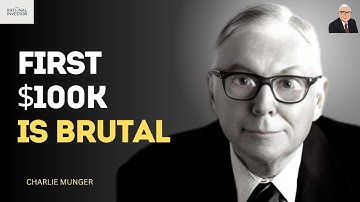 Charlie Munger: Why First $100K Is Your Breaking Point ( Secret That Changes Everything)