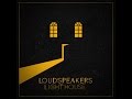 LOUDspeakers - LIGHTHOUSE (FULL ALBUM HQ)