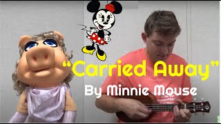 My Duet With Miss Piggy Carried Away By Minnie Mouse Ukulele Song
