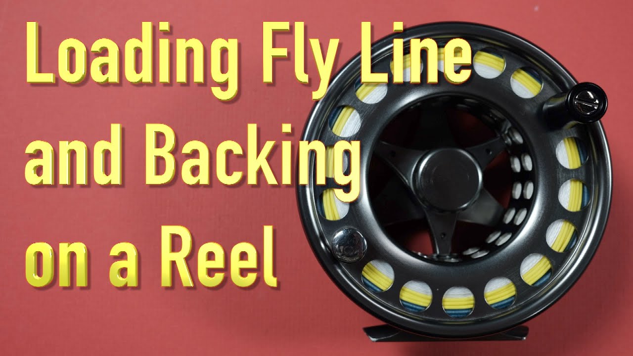 How to Load a Fly Line and Backing onto a Fly Reel 