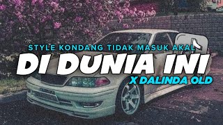 Dj Di Dunia Ini X Dalinda Old Style Kondang Tidak Masuk Akal || Viral Tiktok Terbaru - DJ FAKHRI