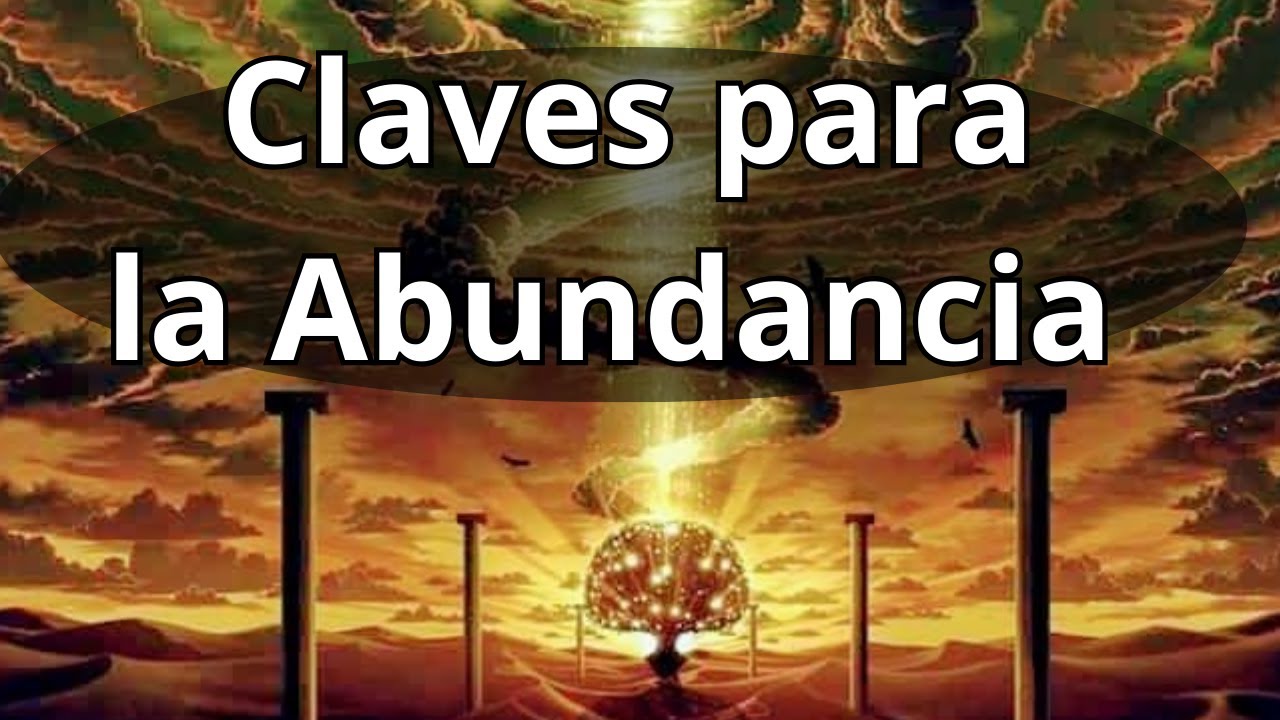 Claves para la Abundancia | Como Crear Abundancia en tu Vida #2 - YouTube