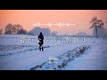 途中広告なし【Playlist】静かな冬路の朝散歩 | 作業用BGM | Chill & Relax