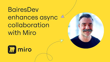 How BairesDev Enhances Remote Collaboration with Miro asynchronously
