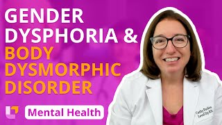 Gender Dysphoria & Body Dysmorphic Disorder: Psychiatric Mental Health | @LevelUpRN