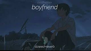 Boyfriend  Ariana Grande  Slowed Reverb Version