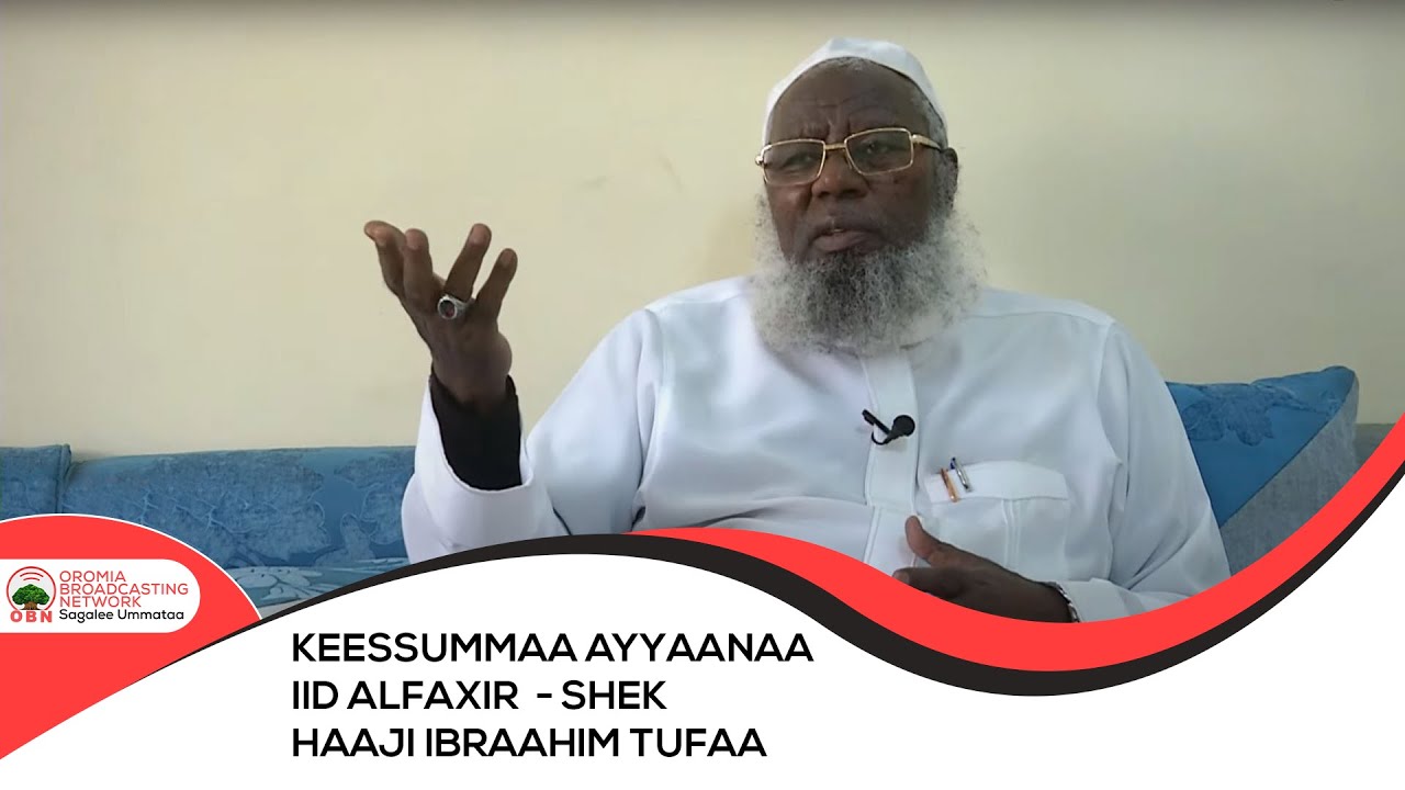 Keessummaa ayyaanaa - Shek Haaji Ibraahim Tufaa