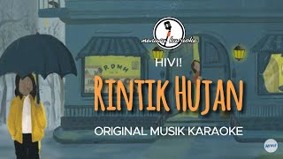 Rintik Hujan - HIVI! || KAROKE ORIGINAL