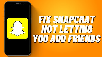 How to Fix Snapchat Not Letting You Add Friends (2023)