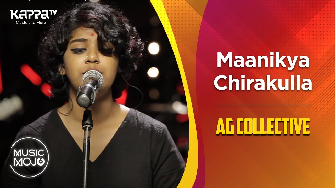 Maanikya Chirakulla   AG Collective   Music Mojo Season 6   Kappa TV