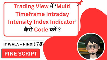 Multi Timeframe Intraday Intensity Index in Trading View | Pine Script | IT WALA | HINDI-हिंदी