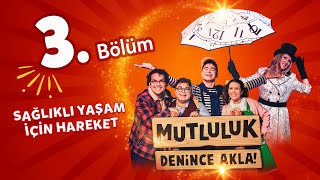 Eti Çocuk Tiyatrosu - Mutluluk Denince Akla 3.Bölüm Sağlık İçin Hareket