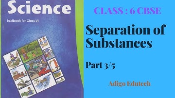 Class 6 Science  Chapter 5 Separation of Substances (Part 3/5) | CBSE | NCERT