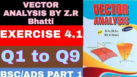BSC Part 1 |  EXERCISE 4.1 | Q1 to Q9 | CHAPTER 4  | VECTOR ANALYSIS BY Z.R Bhatt | ADS Part 1 |