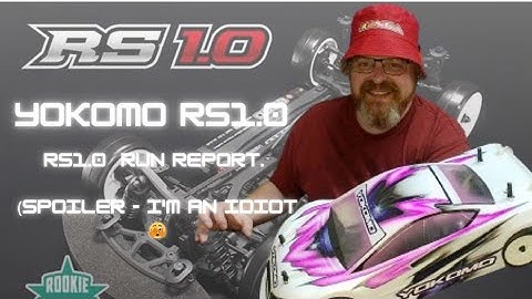 Yokomo RS1.0 "Rookie Speed" run report. *SPOILER - I