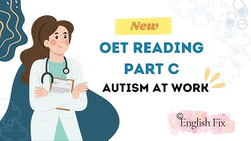 OET READING PRACTICE PART C- NEW- Autism At Workplace