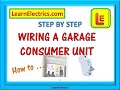 WIRING A GARAGE CONSUMER UNIT – HOW TO – A simple step by step guide