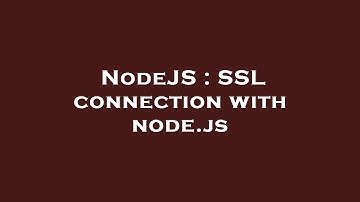 NodeJS : SSL connection with node.js