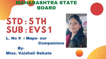 Std-5th# Chapter 9 Maps-our companions# Sub- Environmental studies part 1# Maharashtra State Board