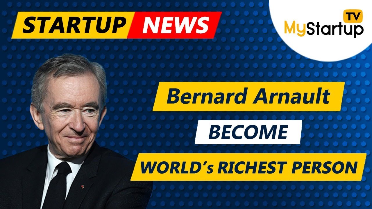 How Bernard Arnault became the world's richest person