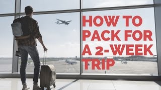 Making travel easier: How to pack for a twoweek trip without checking a bag