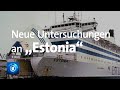 Untergang der Fähre "Estonia": Neue Untersuchungen des Wracks starten