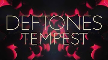 Deftones - Tempest [Official Lyric Video]