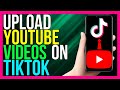 How to upload youtubes on tiktok 2024