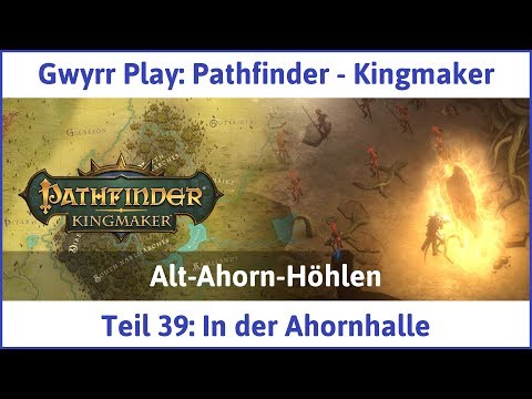 pathfinder---kingmaker-teil-39:-in-der-ahornhalle---let's-play|deutsch