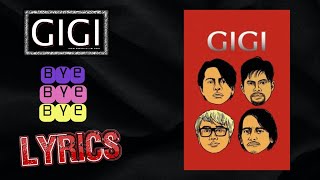 GIGI - BYE BYE BYE [ lirik ]