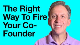 How Do You Fire Your CoFounder?