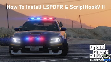 How To Install The Newest LSPDFR & ScriptHookV | Grand Theft Auto V | Steam Users Only!!